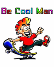 pic for Be Cool Man